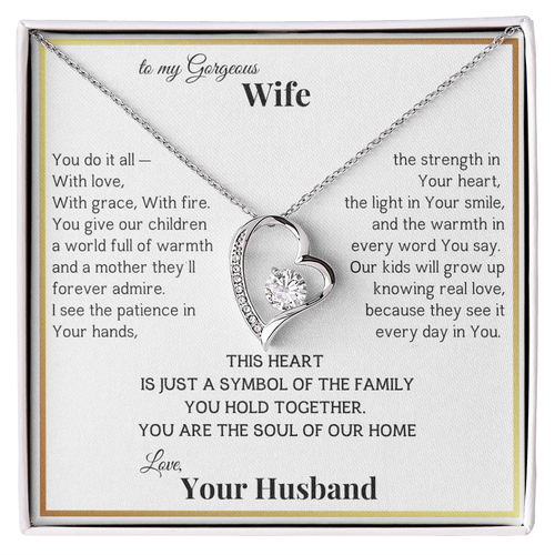 To My Gorgeous Wife, From Husband This heart is the Symbol of our Family